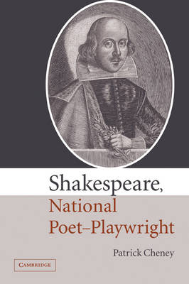 Shakespeare, National Poet-Playwright - Patrick Cheney