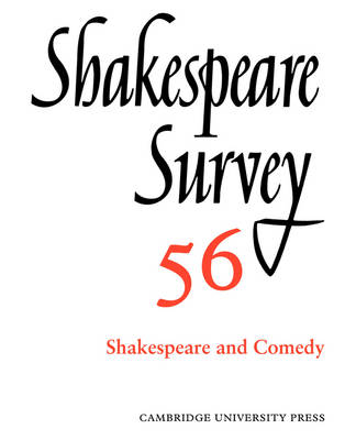 Shakespeare Survey: Volume 56, Shakespeare and Comedy - 