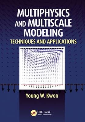 Multiphysics and Multiscale Modeling -  Young W. Kwon