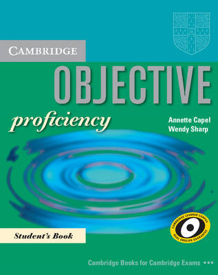 Objective Proficiency Student's Book - Annette Capel, Wendy Sharp