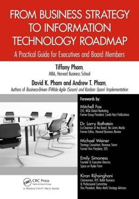 From Business Strategy to Information Technology Roadmap - LLC Andrew (Agile Enterprise Consulting  Plano  Texas  USA) Pham,  David K. Pham,  Tiffany Pham