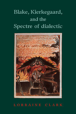 Blake, Kierkegaard, and the Spectre of Dialectic - Lorraine Clark