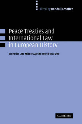 Peace Treaties and International Law in European History - 