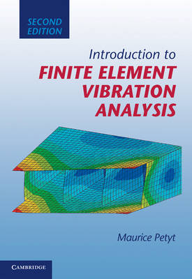 Introduction to Finite Element Vibration Analysis - Maurice Petyt