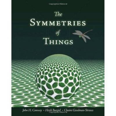Symmetries of Things -  Heidi Burgiel,  John H. Conway,  Chaim Goodman-Strauss
