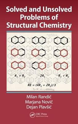Solved and Unsolved Problems of Structural Chemistry -  Marjana Novic,  Dejan Plavsic,  Milan Randic