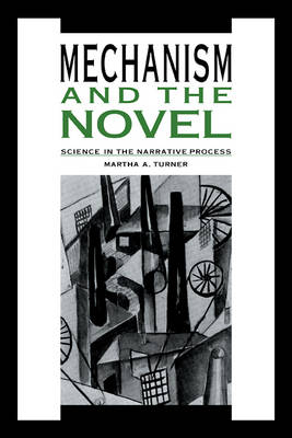 Mechanism and the Novel - Martha A. Turner