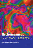 Electromagnetic Field Theory Fundamentals - Bhag Singh Guru, Hüseyin R. Hiziroglu