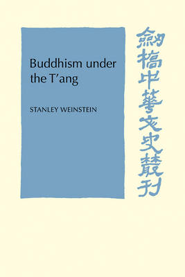 Buddhism Under the T'ang - Stanley Weinstein