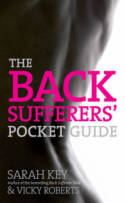 Back Sufferers' Pocket Guide -  Sarah Key,  Vicky Roberts