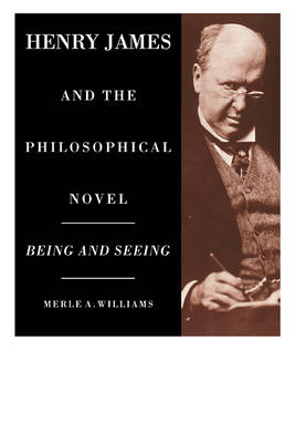 Henry James and the Philosophical Novel - Merle A. Williams