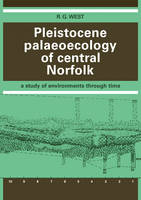 Pleistocene Palaeoecology of Central Norfolk - R. G. West