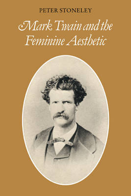 Mark Twain and the Feminine Aesthetic - Peter Stoneley