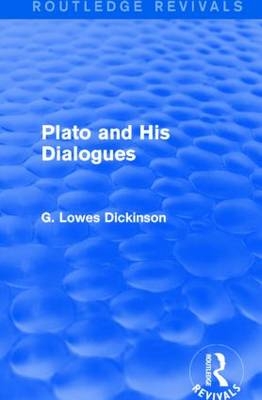 Plato and His Dialogues -  G. Lowes Dickinson