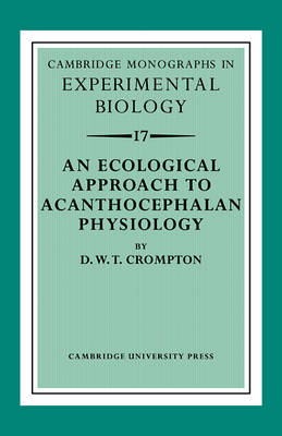 An Ecological Approach to Acanthocephalan Physiology - D. W. T. Crompton