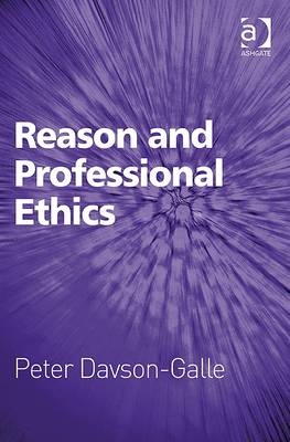 Reason and Professional Ethics -  Peter Davson-Galle