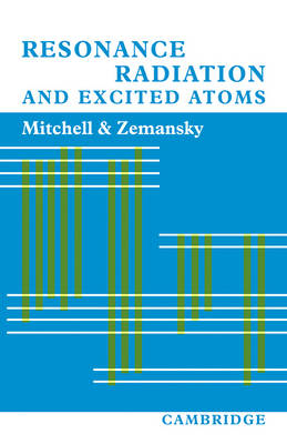 Resonance Radiation and Excited Atoms - Allan C. G. Mitchell, Mark W. Zemansky