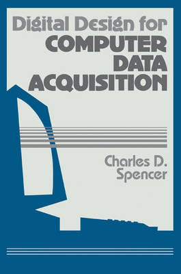 Digital Design for Computer Data Acquisition - Charles D. Spencer