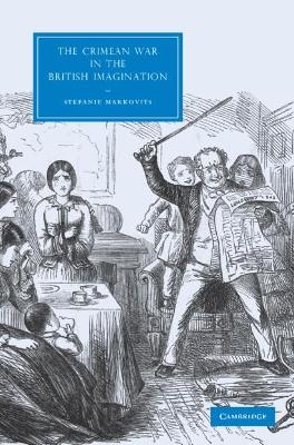 The Crimean War in the British Imagination - Stefanie Markovits