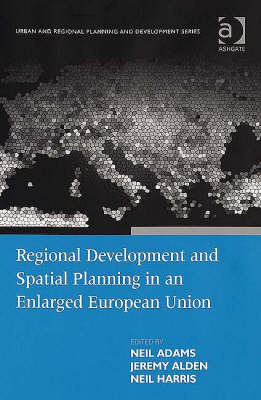 Regional Development and Spatial Planning in an Enlarged European Union -  Neil Adams