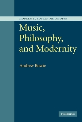 Music, Philosophy, and Modernity - Andrew Bowie