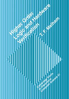 Higher Order Logic and Hardware Verification - T. F. Melham