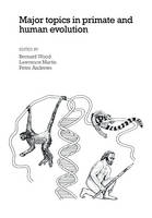 Major Topics in Primate and Human Evolution - 