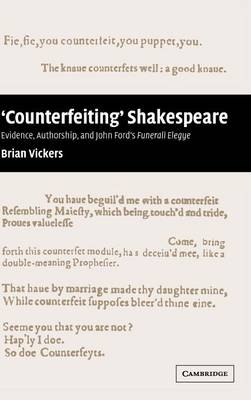 'Counterfeiting' Shakespeare - Brian Vickers