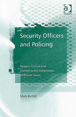 Security Officers and Policing -  Mark Button