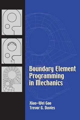 Boundary Element Programming in Mechanics - Xiao-Wei Gao, Trevor G. Davies
