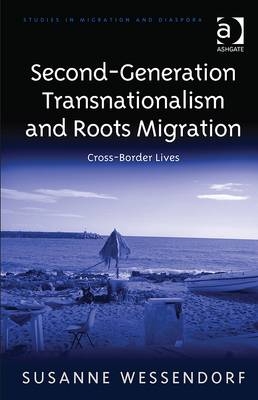 Second-Generation Transnationalism and Roots Migration -  Susanne Wessendorf