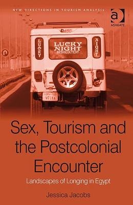 Sex, Tourism and the Postcolonial Encounter -  Jessica Jacobs