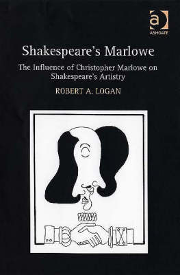 Shakespeare''s Marlowe -  Robert A. Logan