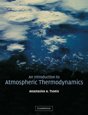 An Introduction to Atmospheric Thermodynamics - Anastasios A. Tsonis