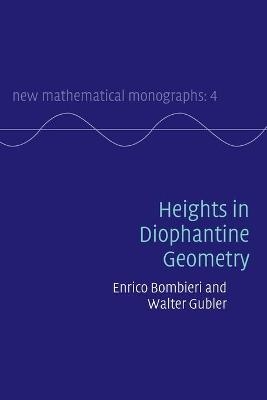 Heights in Diophantine Geometry - Enrico Bombieri, Walter Gubler