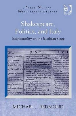 Shakespeare, Politics, and Italy -  Michael J. Redmond
