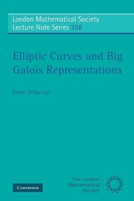 Elliptic Curves and Big Galois Representations - Daniel Delbourgo