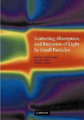 Scattering, Absorption, and Emission of Light by Small Particles - Michael I. Mishchenko, Larry D. Travis, Andrew A. Lacis