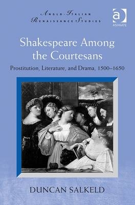 Shakespeare Among the Courtesans -  Duncan Salkeld