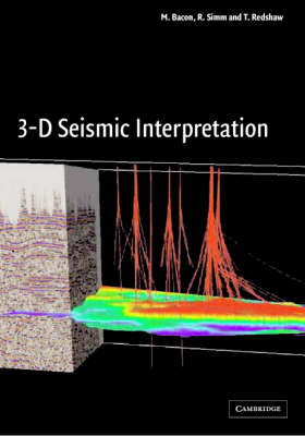 3-D Seismic Interpretation - M. Bacon, R. Simm, T. Redshaw