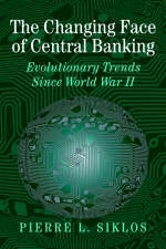 The Changing Face of Central Banking - Pierre L. Siklos