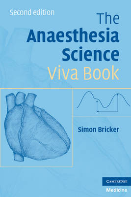 The Anaesthesia Science Viva Book - Simon Bricker