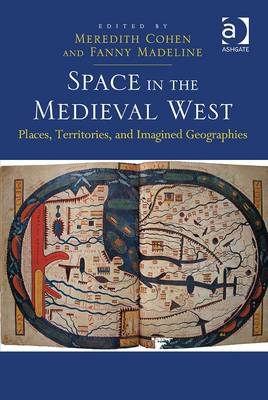 Space in the Medieval West -  Fanny Madeline