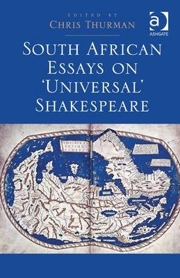 South African Essays on 'Universal' Shakespeare -  Chris Thurman