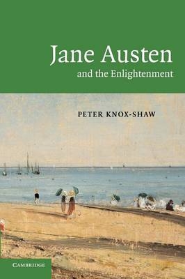 Jane Austen and the Enlightenment - Peter Knox-Shaw