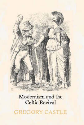 Modernism and the Celtic Revival - Gregory Castle