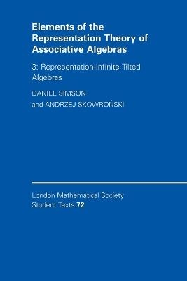 Elements of the Representation Theory of Associative Algebras: Volume 3, Representation-infinite Tilted Algebras - Daniel Simson, Andrzej Skowronski