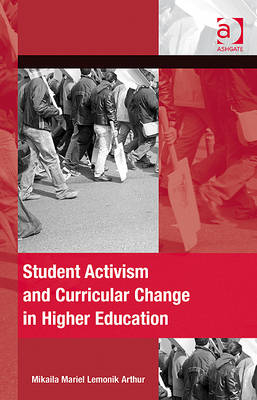 Student Activism and Curricular Change in Higher Education -  Mikaila Mariel Lemonik Arthur