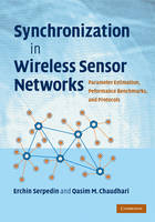 Synchronization in Wireless Sensor Networks - Erchin Serpedin, Qasim M. Chaudhari