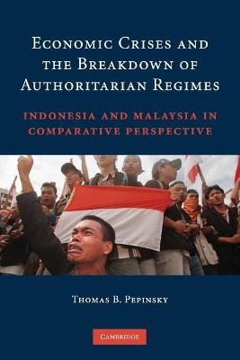 Economic Crises and the Breakdown of Authoritarian Regimes - Thomas B. Pepinsky